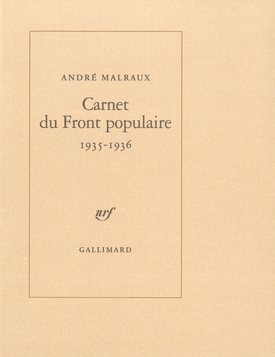 André Malraux - Carnet du Front populaire 1935-1936.