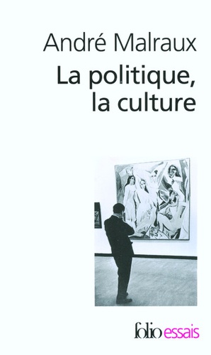 La politique, la culture. Discours, articles, entretiens (1925-1975)