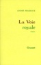 André Malraux - La voie royale.