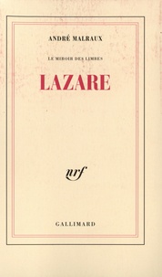 André Malraux - Lazare - Le miroir des limbes.