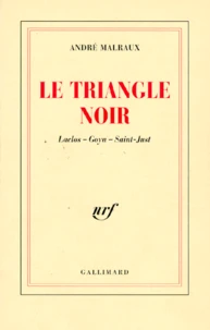 Le Triangle Noir. Laclos, Goya, Saint-Just