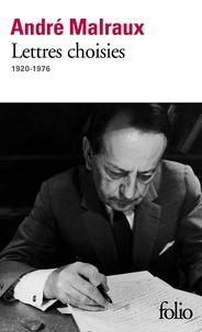 André Malraux - Lettres choisies - 1920-1976.