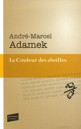 André-Marcel Adamek - La Couleur des abeilles.