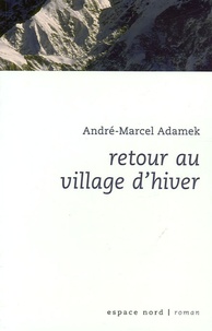 André-Marcel Adamek - Retour au village d'hiver.