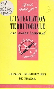 André Marchal et Paul Angoulvent - L'intégration territoriale.