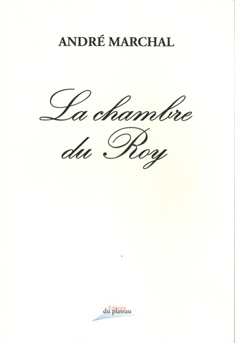 André Marchal - La chambre du Roy.