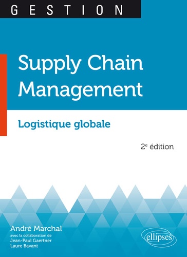 Supply Chain Management. Logistique globale 2e édition
