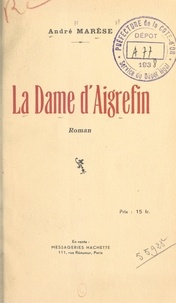 André Marèse - La Dame d'Aigrefin.