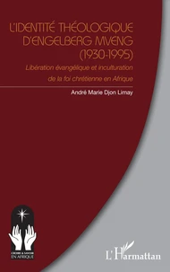 L'identité théologique d’Engelberg Mveng (1930-1995)
