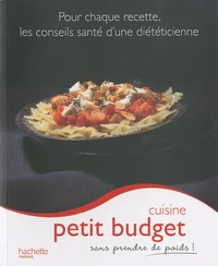 Cuisine petit budget sans prendre de poids !