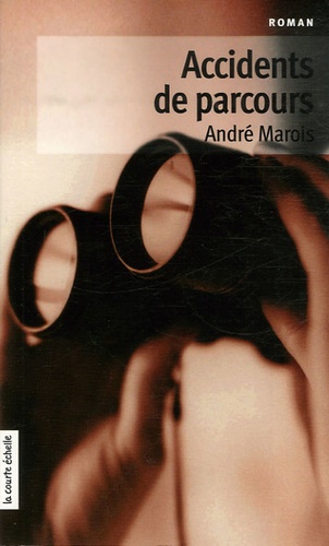 André Marois - Accidents de parcours.