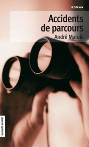 André Marois - Accidents de parcours.