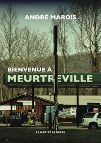 André Marois - Bienvenue à Meurtreville.