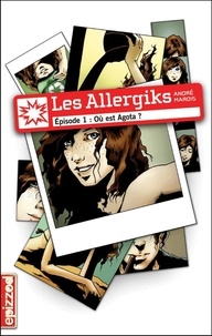 André Marois - Les allergiks episode 1 ou est agota.