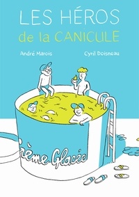 André Marois et Cyril Doisneau - Les héros de la canicule.