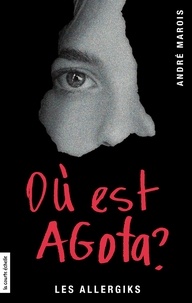André Marois - Où est Agota? - Les Allergiks, regroupé.
