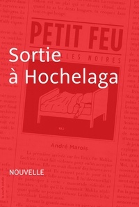 André Marois - Petit feu - Sortie à Hochelaga.
