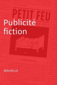 André Marois - Petit feu - Publicité fiction.