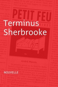 André Marois - Petit feu - Terminus Sherbrooke.