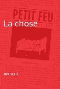 André Marois - Petit feu - La chose.