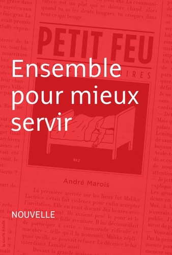 André Marois - Petit feu - Ensemble pour mieux servir.