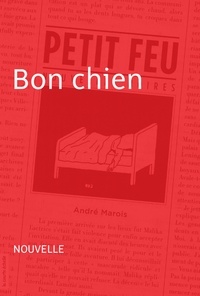 André Marois - Petit feu - Bon chien.