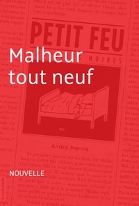 André Marois - Petit feu - Malheur tout neuf.