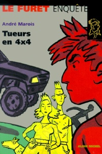 André Marois - Tueurs en 4x4.