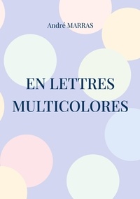 André Marras - En lettres multicolores.