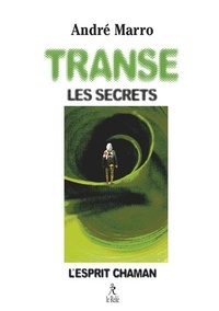 André Marro - Transe, les secrets.