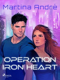 Operation Iron Heart: A spicy, edge-of-your-seat, sci-fi romance