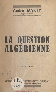 André Marty - La question algérienne.