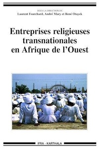 André Mary et René Otayek - Entreprises religieuses transnationales en Afrique de l'Ouest.
