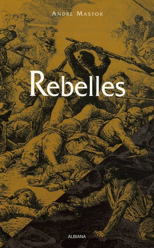 André Mastor - Rebelles.