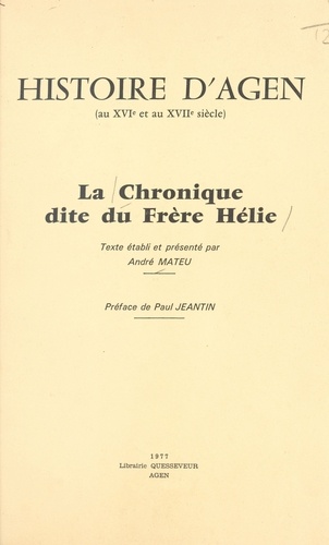 Histoire d'Agen (au XVIe et au XVIIe siècle) : La Chronique dite «du Frère Hélie»