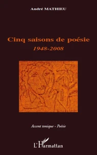 Cinq saisons de poésie 1948 - 2008