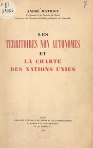 André Mathiot - Les territoires non autonomes et la charte des Nations Unies.