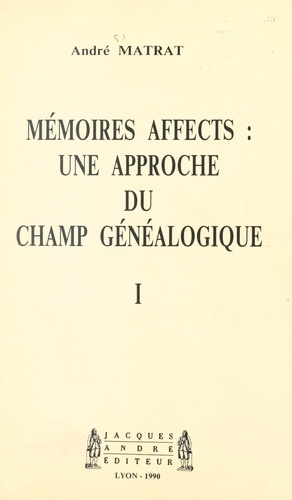 Mémoires affects : une approche du champ généalogique (1)