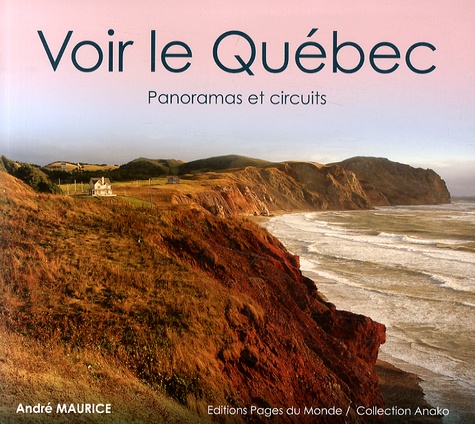 André Maurice - Voir le Québec - Panoramas et circuits.