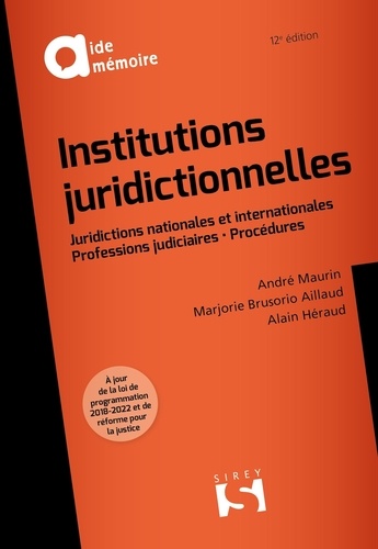André Maurin et Marjorie Brusorio - Institutions juridictionnelles - Juridictions nationales et internationales - Professions judiciaires - Procédures.