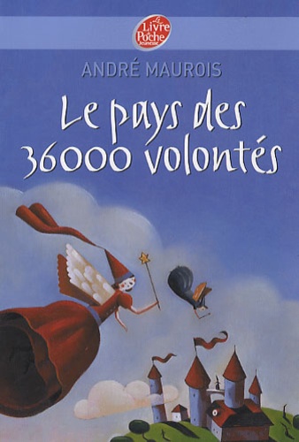 André Maurois - Le pays des 36 000 volontés.