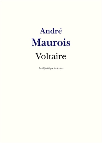 Voltaire. Vie et Oeuvre de Voltaire