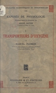 André Mayer et Marcel Florkin - Transporteurs d'oxygène.