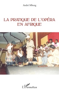 André Mbeng - La pratique de l'opéra en Afrique.