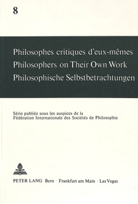 André Mercier et Maja Svilar - Philosophes critiques d'eux-mêmes- Philosophers on Their Own Work- Philosophische Selbstbetrachtungen - Philosophers on Their Own Work.