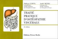 André Métra et Philippe Curtil - Traite Pratique D'Osteopathie Viscerale. 2eme Edition.