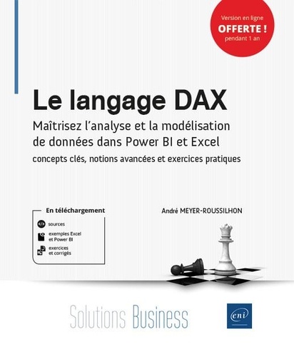 André Meyer-Roussilhon - Le langage DAX - Maîtrisez l’analyse et la modélisation de données dans Power BI et Excel : concepts clés, notions avancées et exercices pratiques.