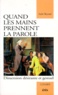 André Meynard - Quand Les Mains Prennent La Parole. Dimension Desirante Et Gestuel.