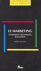 André Micallef - Le Marketing. Fondements Techniques, Evaluation.