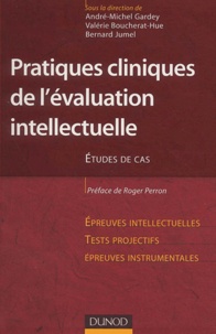 André-Michel Gardey et Valérie Boucherat-Hue - Pratique clinique de l'évaluation intellectuelle - Etudes de cas.